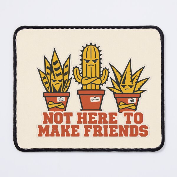 Item preview, Not Here To Make Friends Funny Prickly Plant Succulent Design designed and sold by KungPowUnicorn.