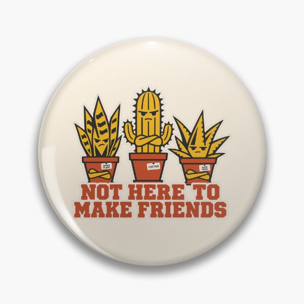 Item preview, Not Here To Make Friends Funny Prickly Plant Succulent Design designed and sold by KungPowUnicorn.