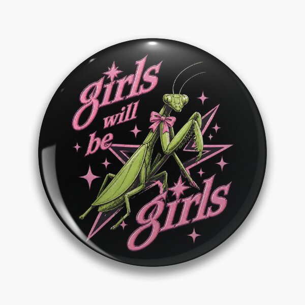 Item preview, Girls Will Be Girls Praying Mantis Funny designed and sold by Aniverlia.