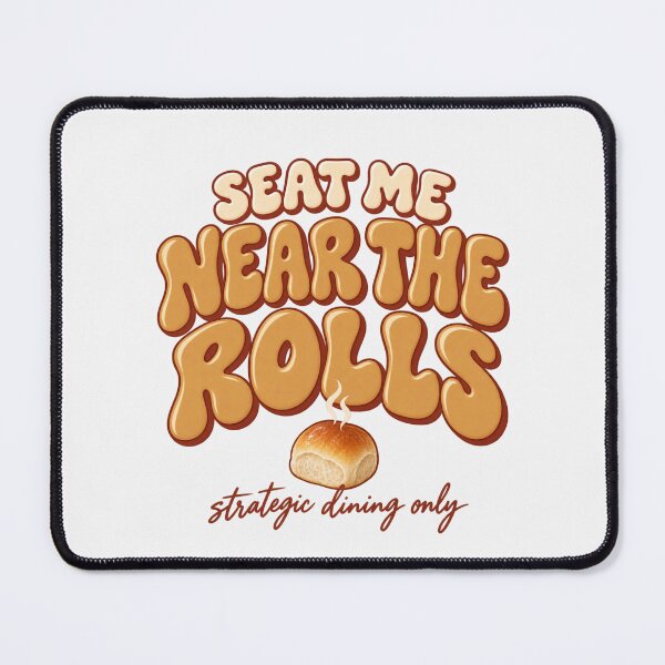 Item preview, Seat Me Near The Rolls Thanksgiving Humor designed and sold by PhylonBoxx.