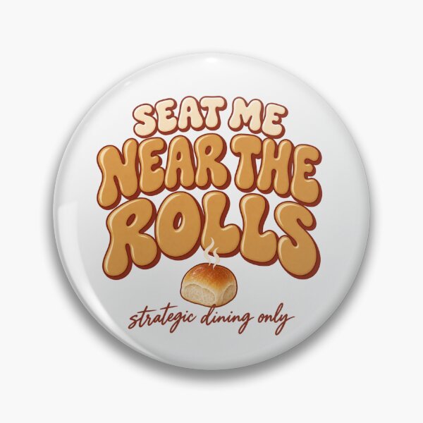 Item preview, Seat Me Near The Rolls Thanksgiving Humor  designed and sold by PhylonBoxx.
