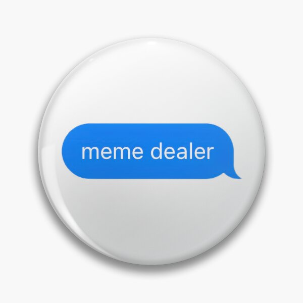 Item preview, Meme Dealer Text Message designed and sold by PrettiPrintts.