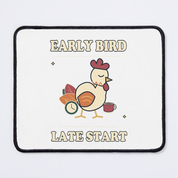Item preview, Early Bird Late Start Sleepy Rooster designed and sold by TrendTribeTP.