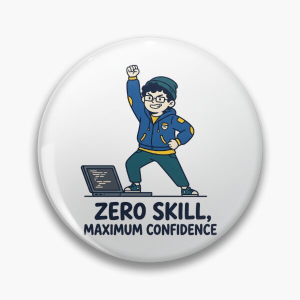 Item preview, Zero Skill, Maximum Confidence Quote Design designed and sold by Brain Fog Lab.