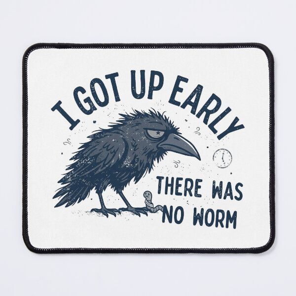 Item preview, I Got Up Early There Was No Worm designed and sold by DarkHeartArts.