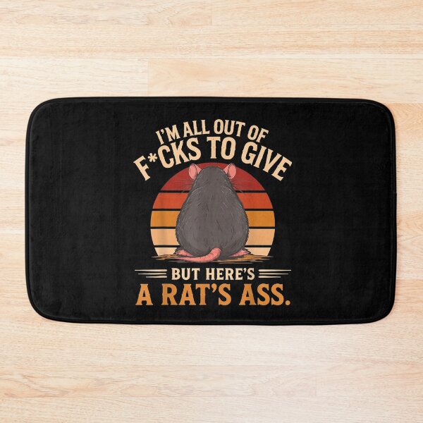Item preview, I'm All Out of F_CKS to Give But Here's A Rat's Ass designed and sold by HuserPiri.