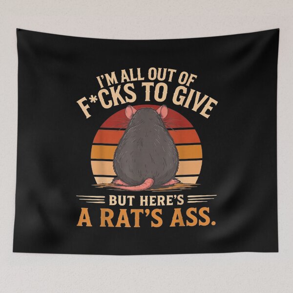 Item preview, I'm All Out of F_CKS to Give But Here's A Rat's Ass designed and sold by HuserPiri.