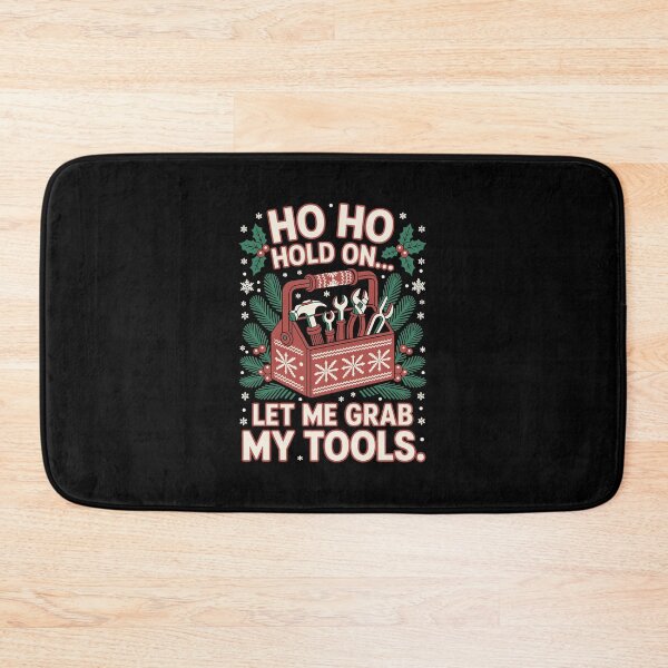 Item preview, HO HO HOLD ON... LET ME GRAB MY TOOL designed and sold by jkrphoto.