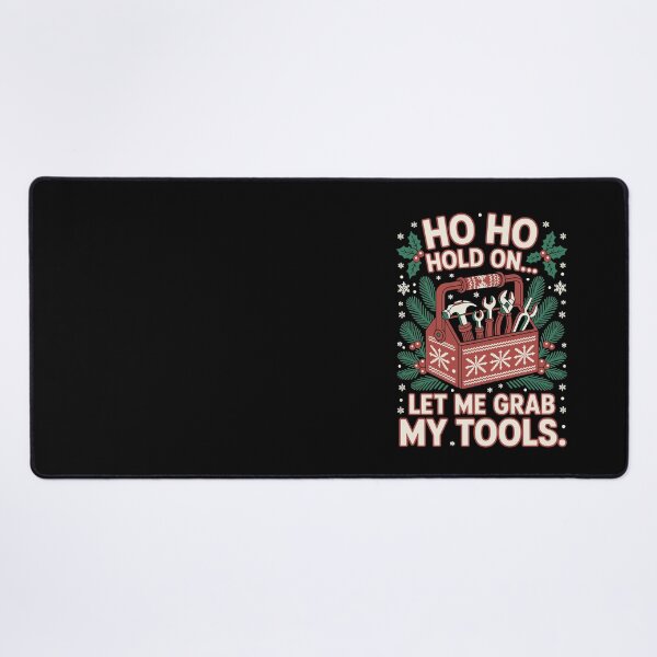 Item preview, HO HO HOLD ON... LET ME GRAB MY TOOL designed and sold by jkrphoto.