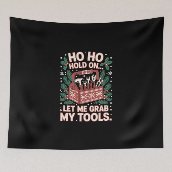 Item preview, HO HO HOLD ON... LET ME GRAB MY TOOL designed and sold by jkrphoto.