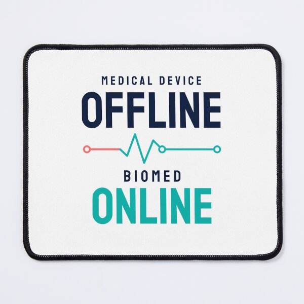 Item preview, Medical Device Offline Biomed Online – Biomedical Engineer Humor designed and sold by DirectiveOffice.