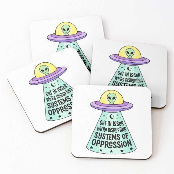 Item preview, Get In Loser We're Disrupting Systems Of Oppression Alien UFO Funny Leftist Activist Meme    designed and sold by raedattia.