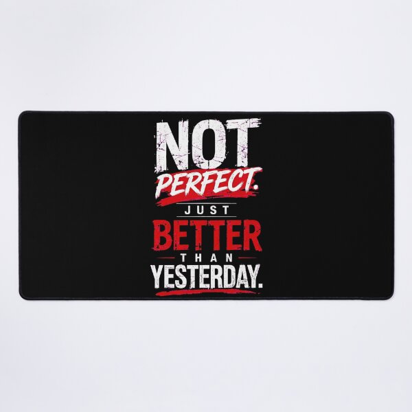 Item preview, Not Perfect Just Better Than Yesterday - Motivational Gym Quote - Better Than Yesterday designed and sold by Vibe-Vary.