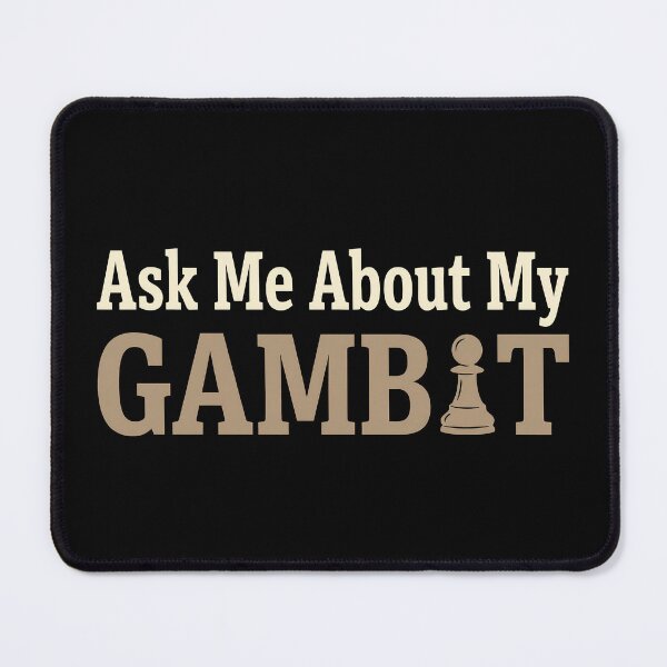 Item preview, Ask Me About My Gambit Funny Chess designed and sold by Sekla-Studio.