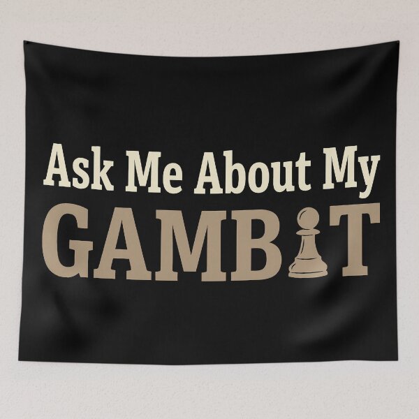 Item preview, Ask Me About My Gambit Funny Chess designed and sold by Sekla-Studio.