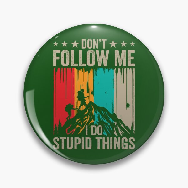 Item preview, Don_t Follow Me I Do Stupid Things Shirt, Hiking Shirt, Funny Climbing Shirt, Adventurous Shirt, Mou designed and sold by MeilCane.