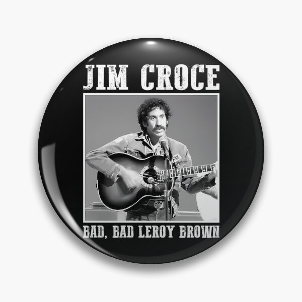 Item preview, Classic-Jim-Art-Croce--Bad-Bad-Leroy-Brown designed and sold by ImpracticalTe.