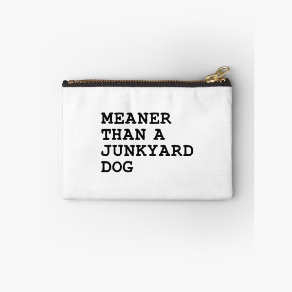 Item preview, Meaner Than A Junkyard Dog designed and sold by ImpracticalTe.