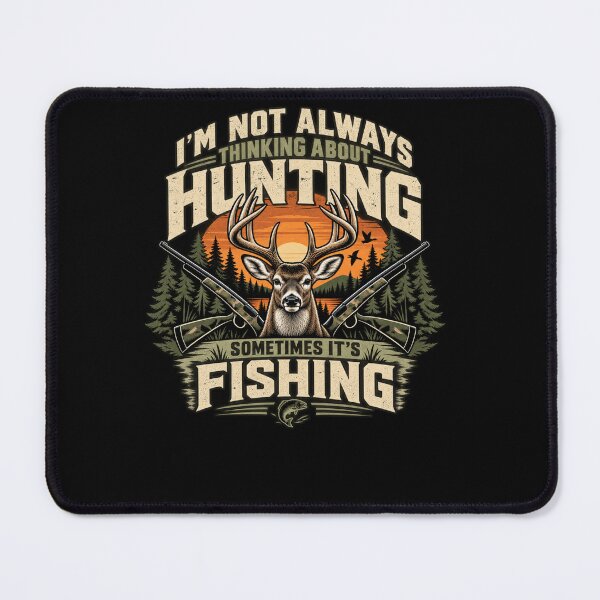 Item preview, I'm Not Always Thinking About Hunting Sometimes It's Fishing Hunter Fisherman Outdoorsman designed and sold by drawwiika+44.