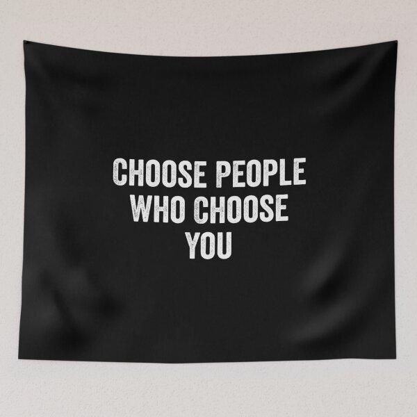 Item preview, Choose People Who Choose You - Kind Motivational Message designed and sold by ruinzahelva.