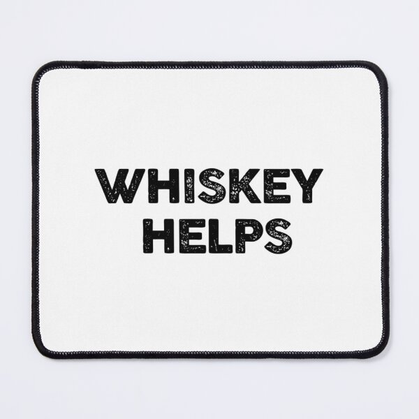 Item preview, Whiskey Helps designed and sold by ImpracticalTe.