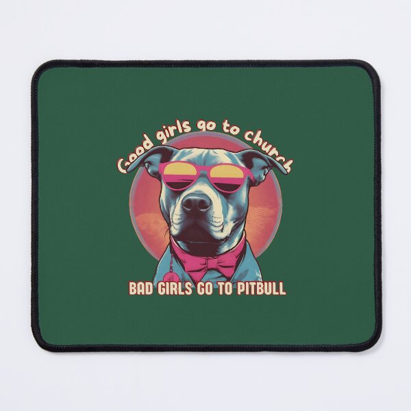 Item preview, Good Girls Go To Church Bad Girls Go To Pitbull designed and sold by MeksApparell.