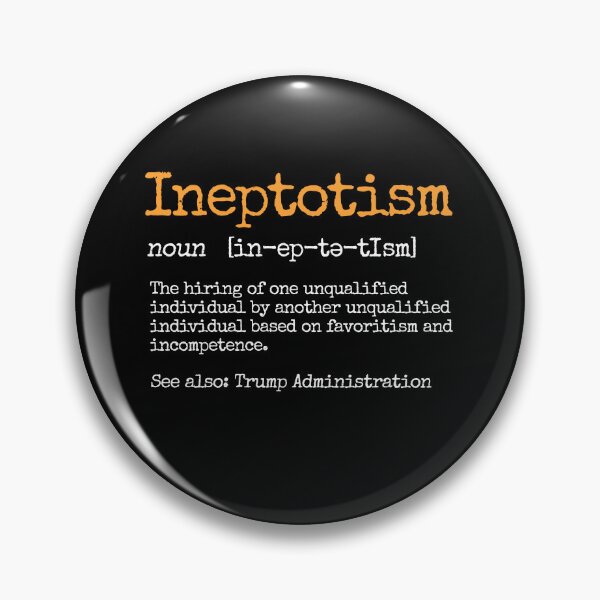 Item preview, Ineptotism Funny Definition - Funny Anti Political Gift designed and sold by crenaviolena.