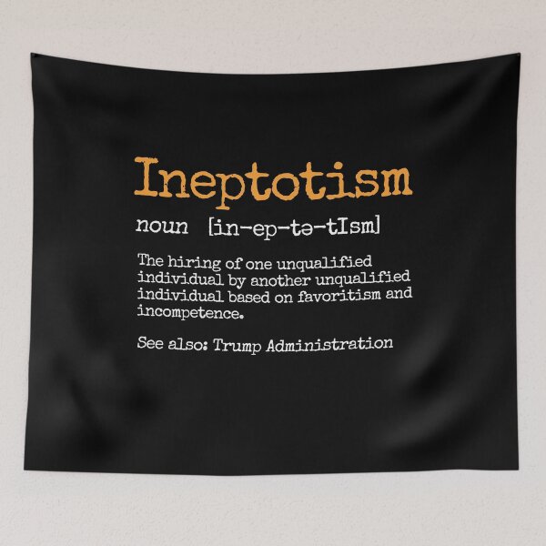 Item preview, Ineptotism Funny Definition - Funny Anti Political Gift designed and sold by crenaviolena.