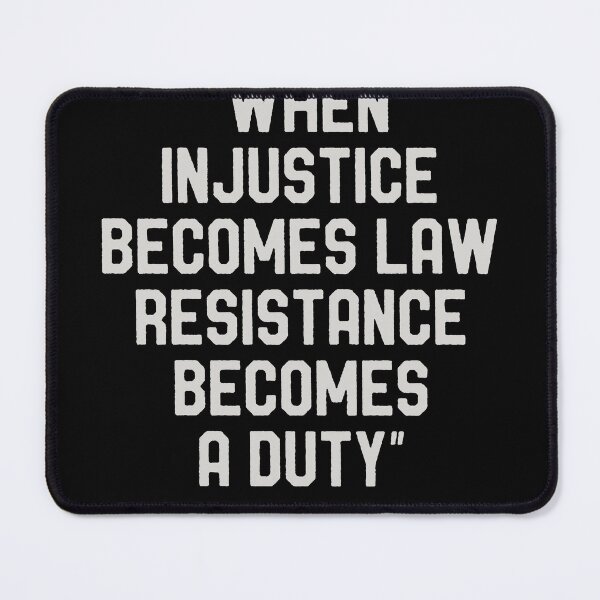 Item preview, When Injustice Becomes Law Resistance Becomes A Duty designed and sold by crenaviolena.
