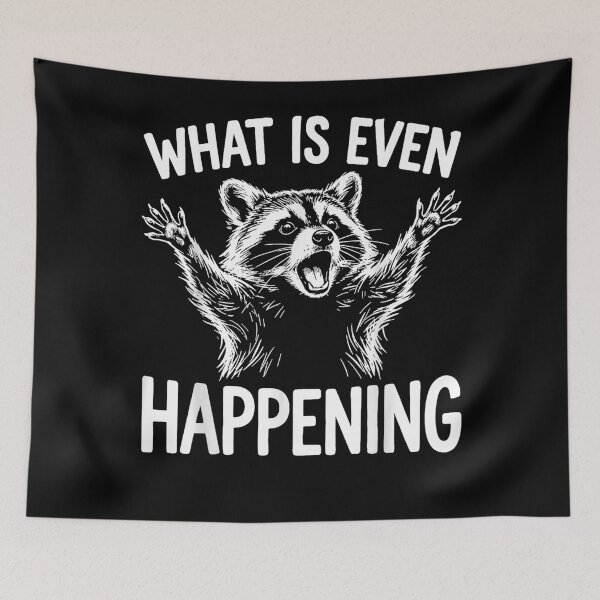 Item preview, Raccoon What is Even Happening Funny Daily Chaos Humor Animal Meme designed and sold by Setaraxia.