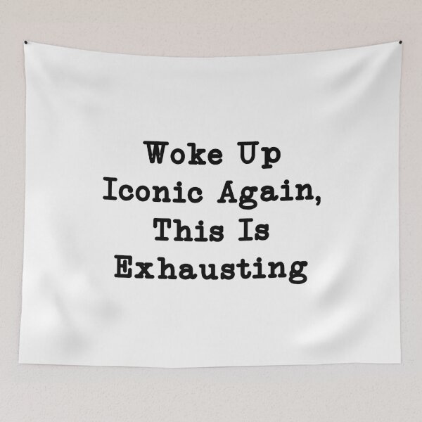 Item preview, Woke Up Iconic Again, This Is Exhausting, Funny sayings designed and sold by CloudyPress.