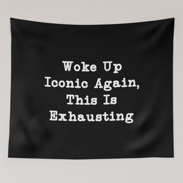 Item preview, Woke Up Iconic Again, This Is Exhausting, Funny sayings designed and sold by CloudyPress.
