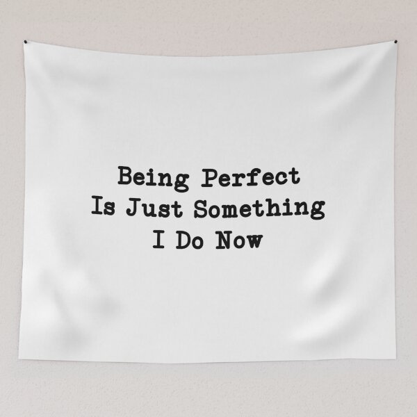 Item preview, Being Perfect Is Just Something I Do Now designed and sold by CloudyPress.