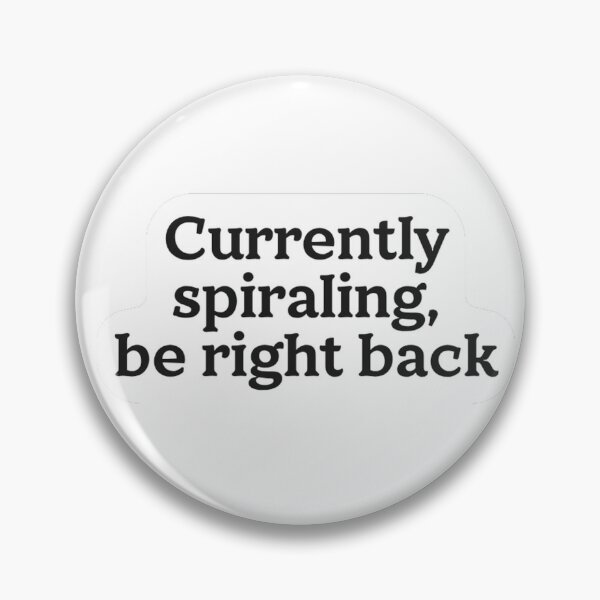 Item preview, Currently Spiraling Be Right Back Sticker designed and sold by MindfulMischief.