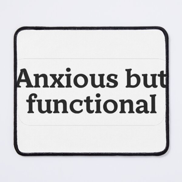 Item preview, Anxious But Functional Sticker designed and sold by MindfulMischief.