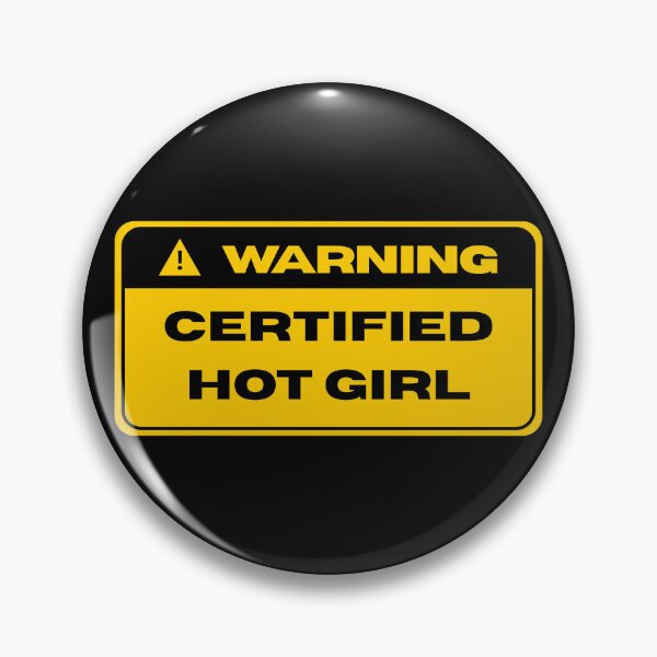 Item preview, WARNING CERTIFIED HOT GIRL designed and sold by Johns-Cave.