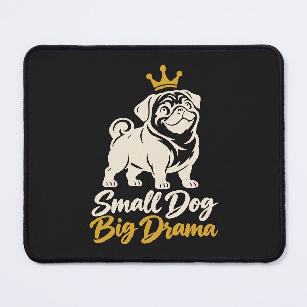 Item preview, Small Dog Big Drama Cute Pug Queen designed and sold by MavtM.