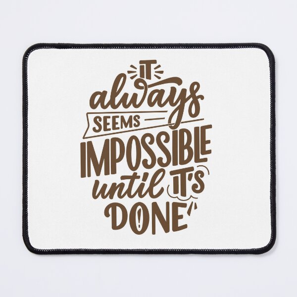 Item preview, It Always Seems Impossible Until Its Done Motivational Quote designed and sold by manexus.