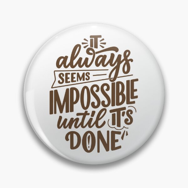 Item preview, It Always Seems Impossible Until Its Done Motivational Quote designed and sold by manexus.