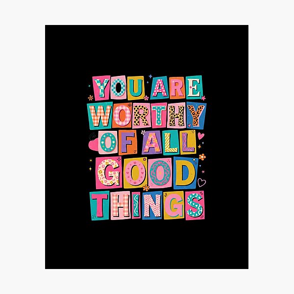 Item preview, You Are Worthy of All Good Things designed and sold by dudelinart.