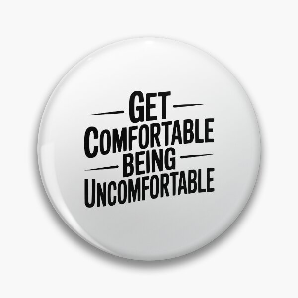 Item preview, Get Comfortable Being Uncomfortable designed and sold by Frank Ring.