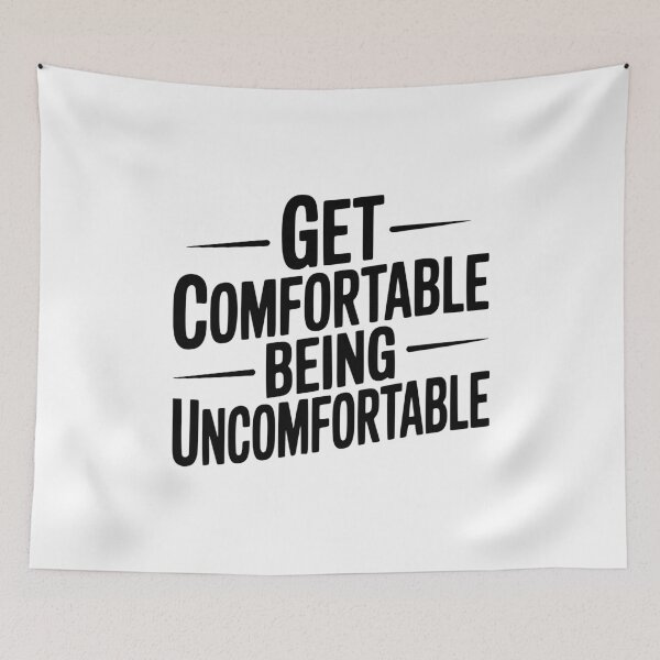 Item preview, Get Comfortable Being Uncomfortable designed and sold by Frank Ring.