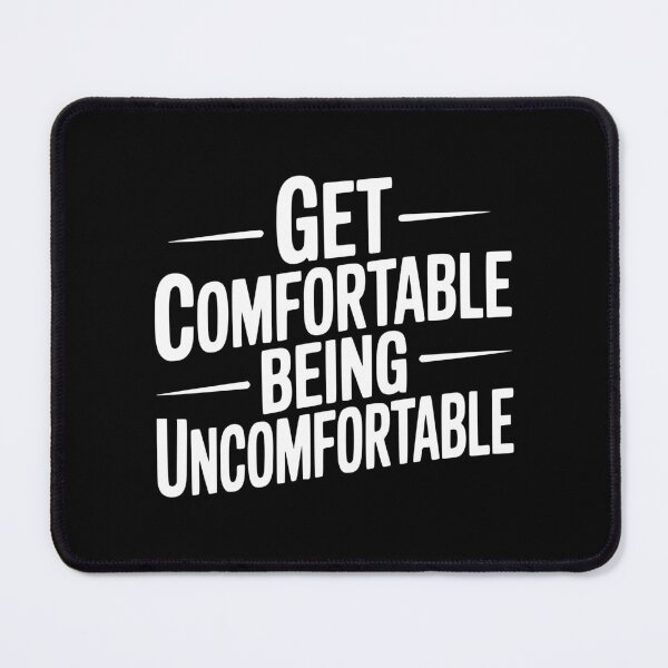 Item preview, Get Comfortable Being Uncomfortable designed and sold by Frank Ring.