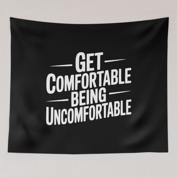 Item preview, Get Comfortable Being Uncomfortable designed and sold by Frank Ring.