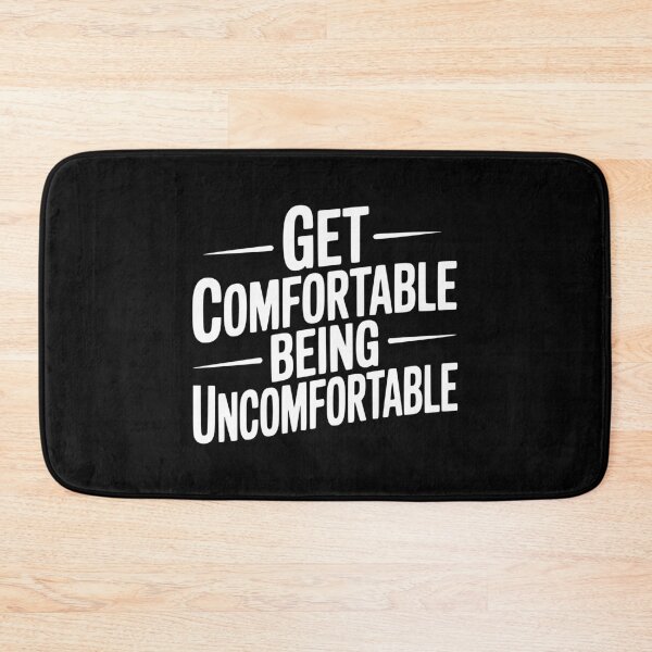 Item preview, Get Comfortable Being Uncomfortable designed and sold by Frank Ring.