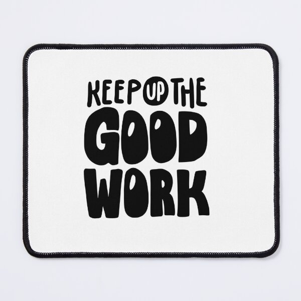 Item preview, Keep Up The Good Work Motivational Quote Typography designed and sold by manexus.