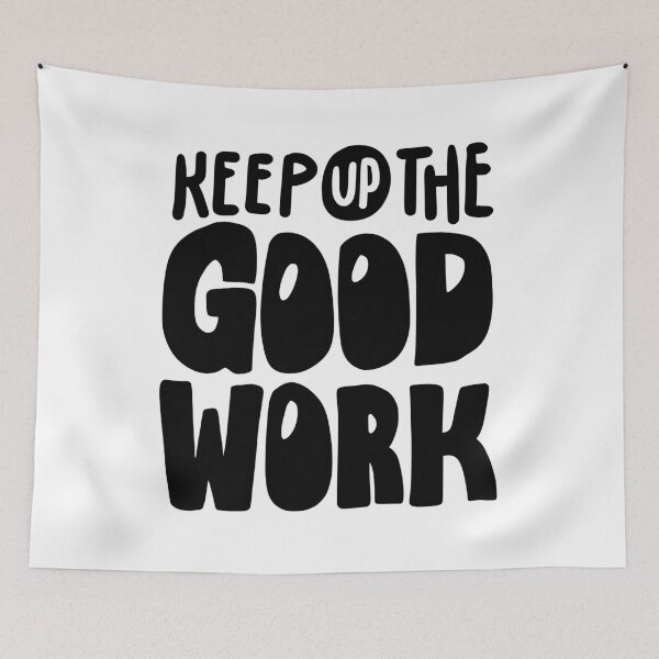 Item preview, Keep Up The Good Work Motivational Quote Typography designed and sold by manexus.