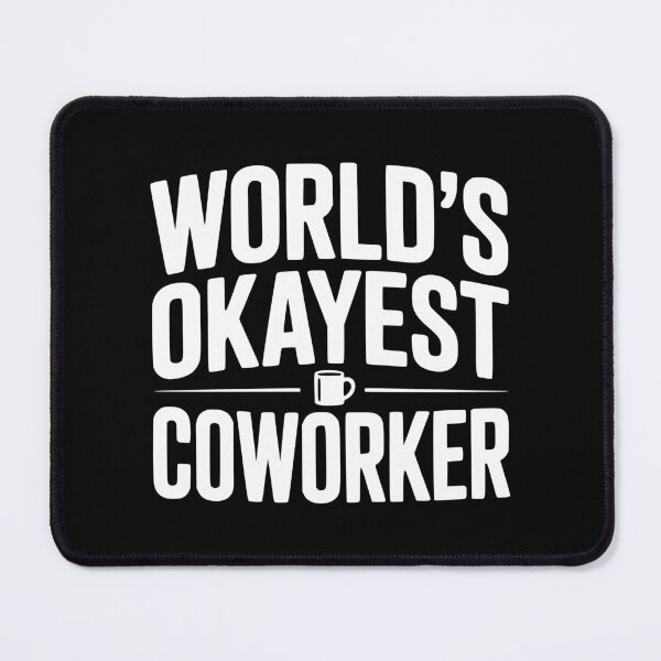 Item preview, World's Okayest Coworker designed and sold by Frank Ring.