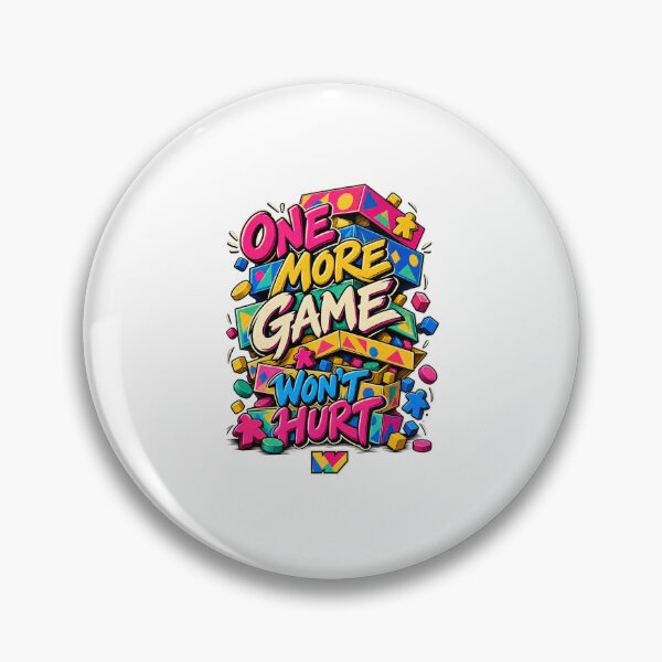 Item preview, One More Game Won’t Hurt designed and sold by eWproject.