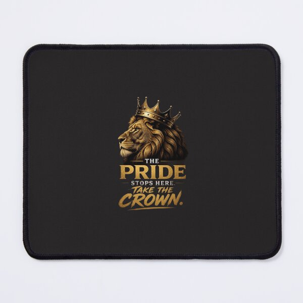 Item preview, The Pride Stops Here - Take The Crown | Regal Lion Motivation Design designed and sold by Bennie Singh.